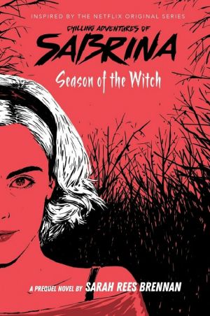 [The Chilling Adventures of Sabrina 01] • Season of the Witch